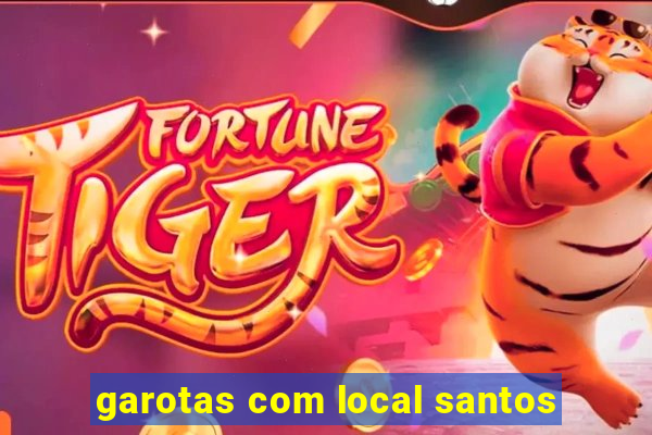 garotas com local santos